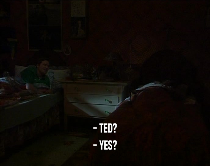 - TED? - YES? 