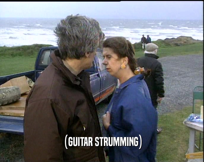 (GUITAR STRUMMING)  