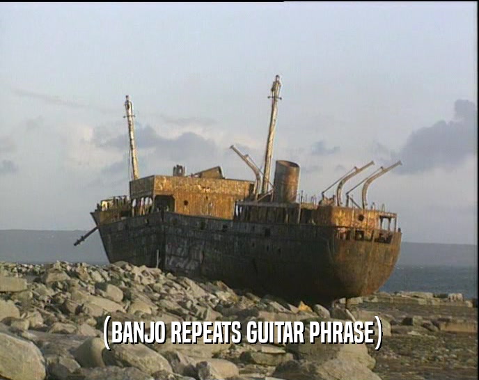 (BANJO REPEATS GUITAR PHRASE)  