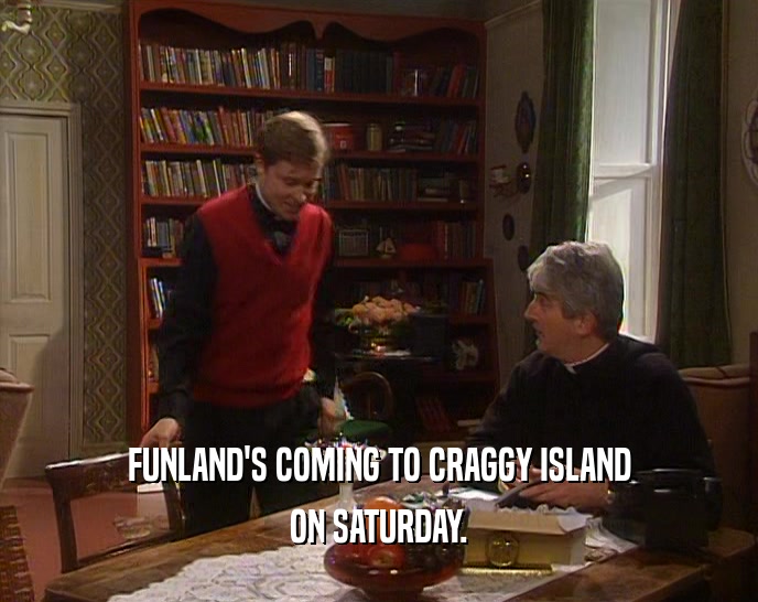 FUNLAND'S COMING TO CRAGGY ISLAND ON SATURDAY. 