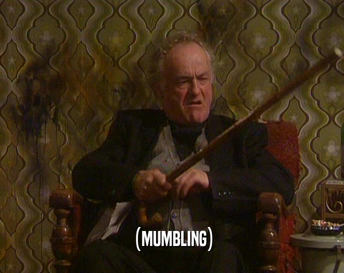 (MUMBLING)  