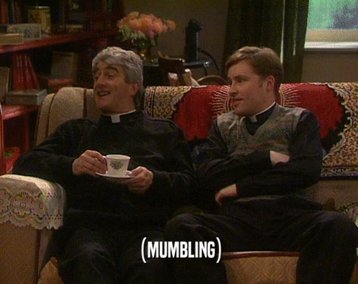 (MUMBLING)  