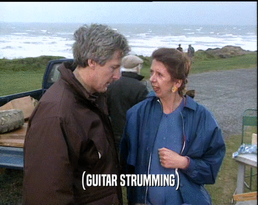 (GUITAR STRUMMING)  