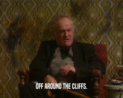 OFF AROUND THE CLIFFS.  