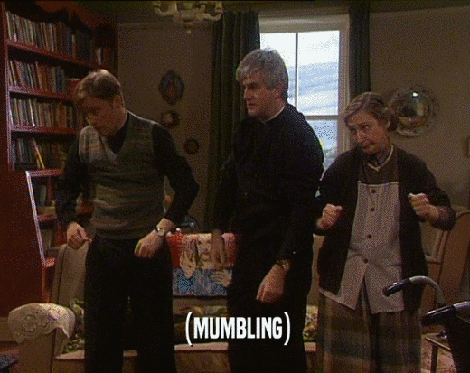 (MUMBLING)  