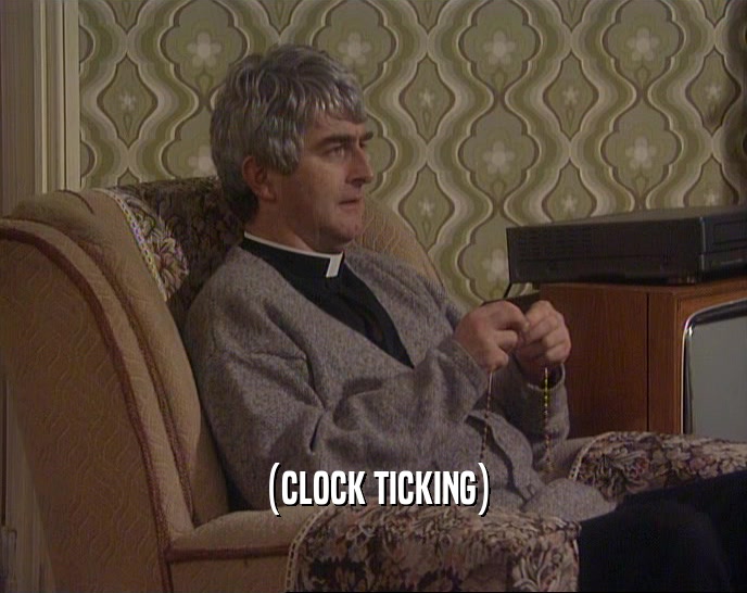(CLOCK TICKING)  