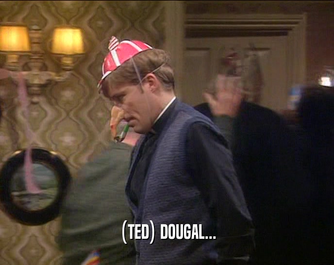 (TED) DOUGAL...  