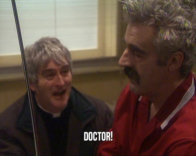 DOCTOR!  