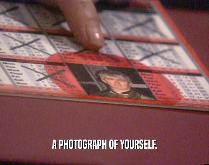A PHOTOGRAPH OF YOURSELF.  