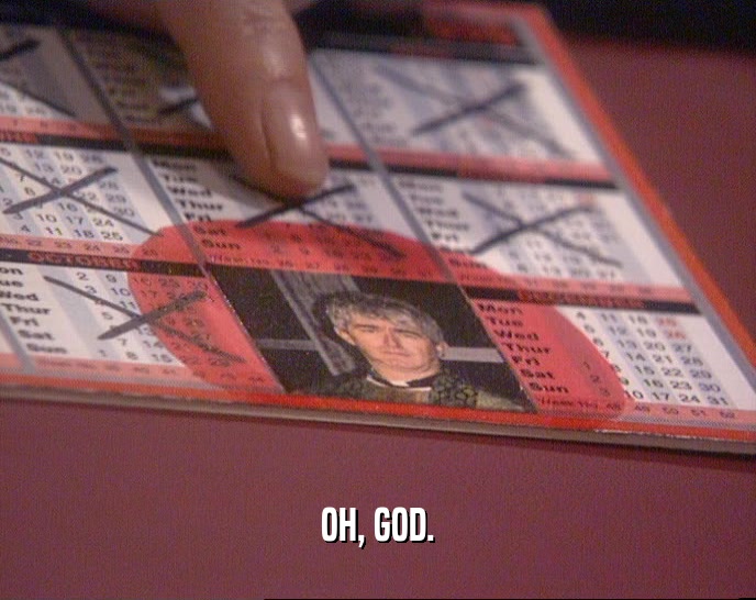 OH, GOD.  