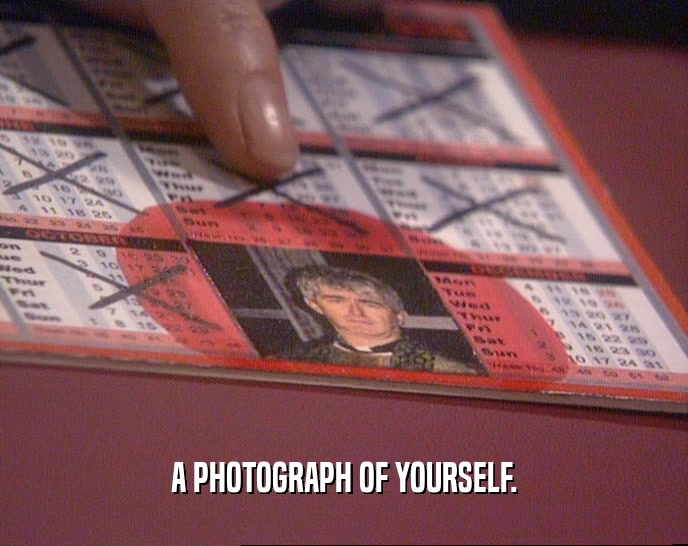 A PHOTOGRAPH OF YOURSELF.  
