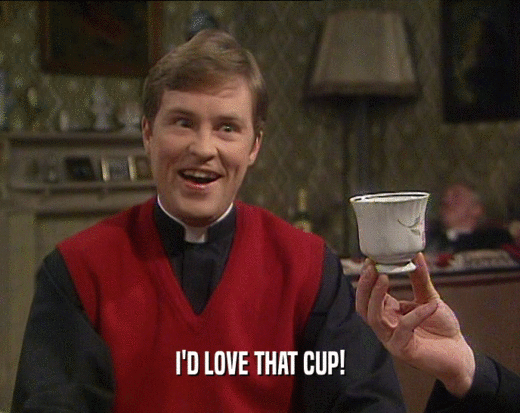I'D LOVE THAT CUP!  