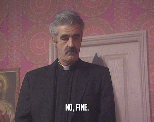 NO, FINE.  
