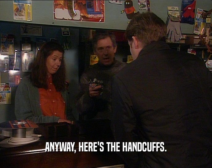 ANYWAY, HERE'S THE HANDCUFFS.  