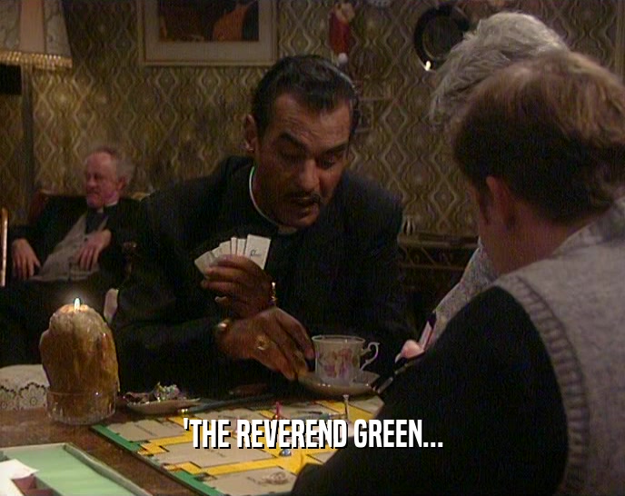 'THE REVEREND GREEN...  