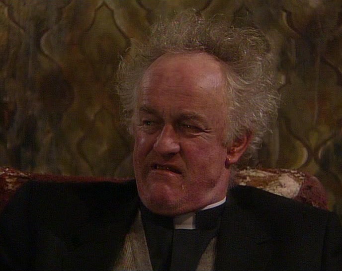 FATHER JACK, WOULD YOU LIKE A GLASS OF BRANDY? 