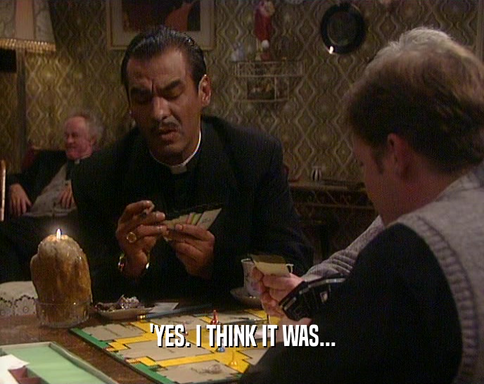 'YES. I THINK IT WAS...  