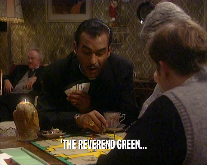 'THE REVEREND GREEN...  