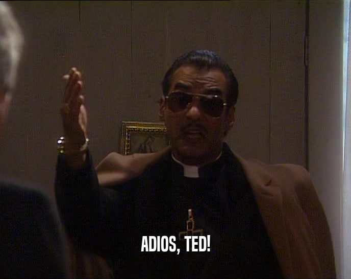 ADIOS, TED!  
