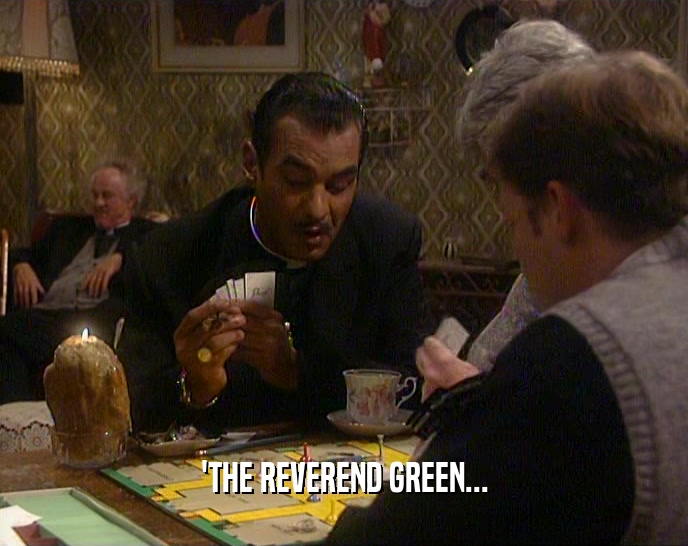 'THE REVEREND GREEN...  