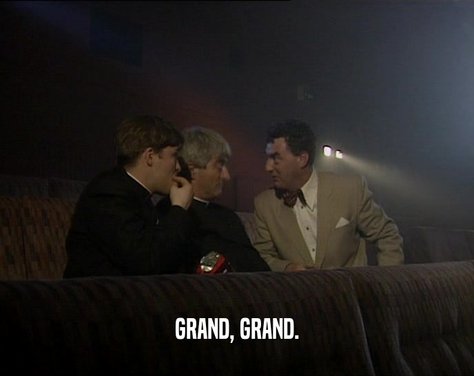 GRAND, GRAND.  