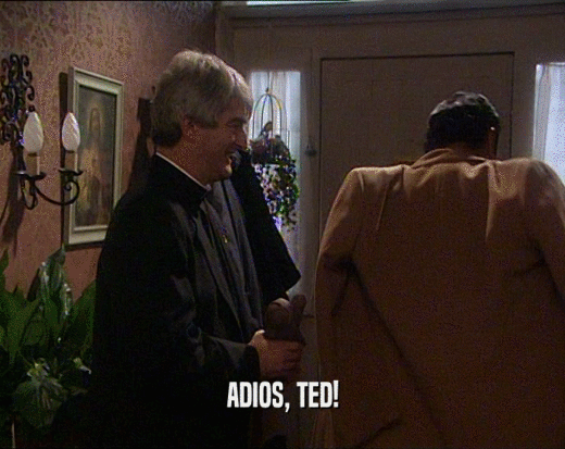 ADIOS, TED!
  