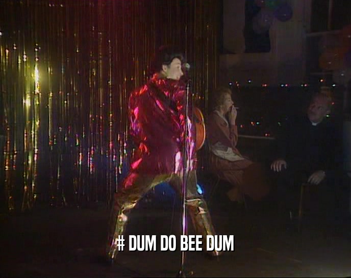 # DUM DO BEE DUM  