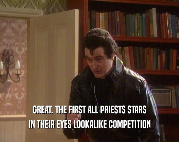 GREAT. THE FIRST ALL PRIESTS STARS IN THEIR EYES LOOKALIKE COMPETITION 