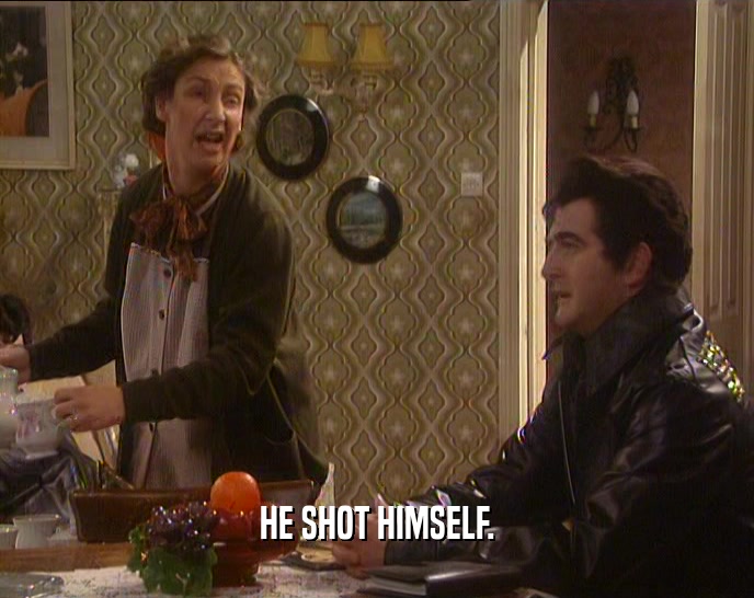 HE SHOT HIMSELF.  