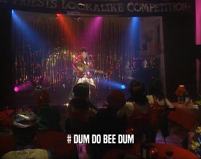 # DUM DO BEE DUM  