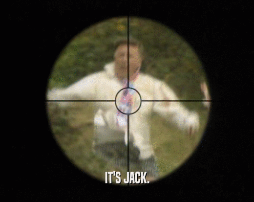 IT'S JACK.
  