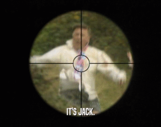 IT'S JACK.  