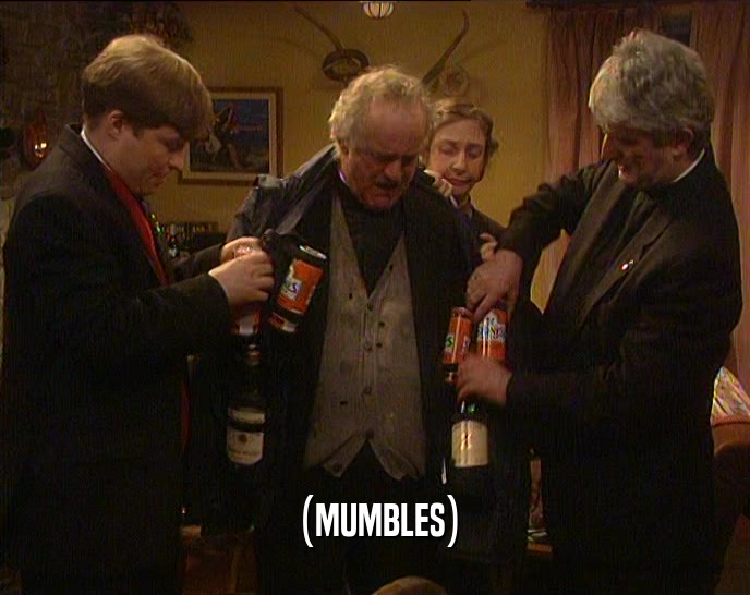 (MUMBLES)  