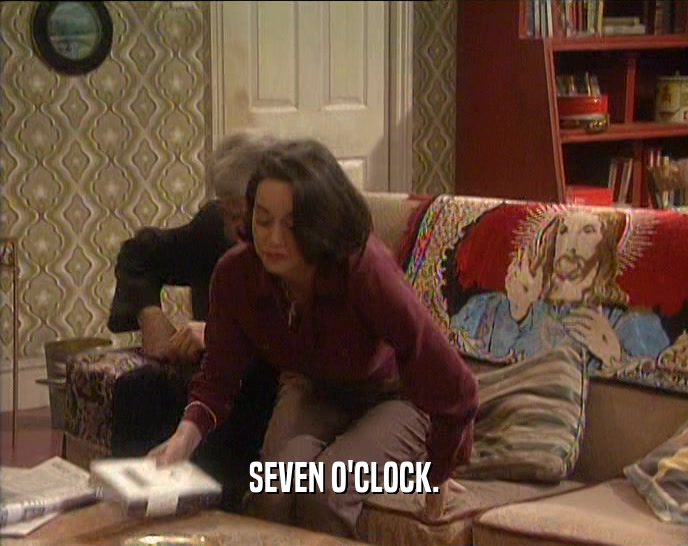 SEVEN O'CLOCK.  