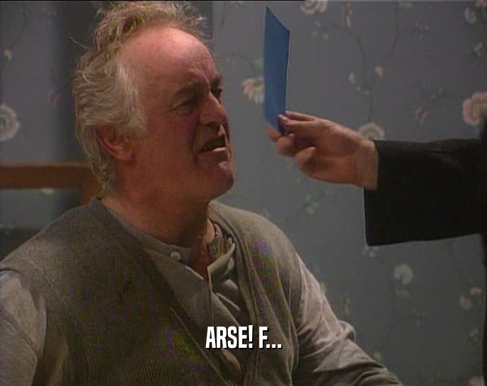 ARSE! F...  