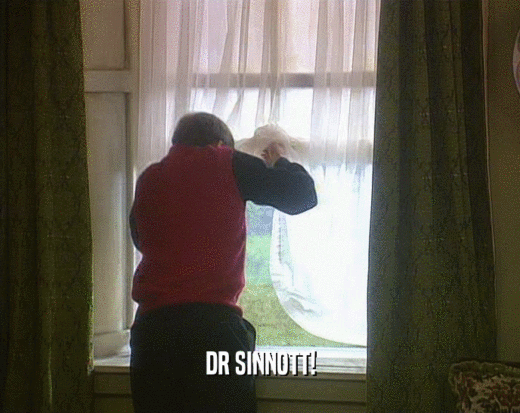 DR SINNOTT!
  