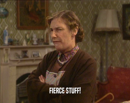 FIERCE STUFF!  