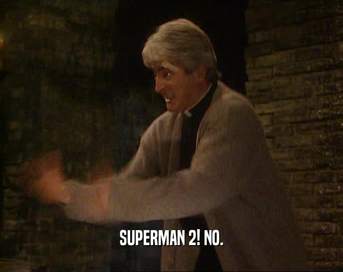 SUPERMAN 2! NO.  