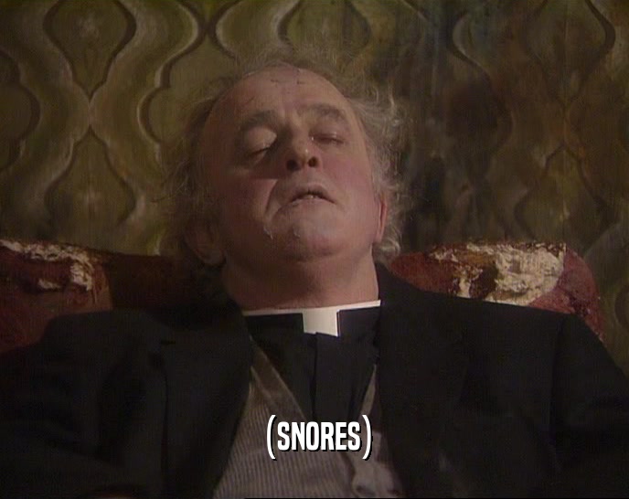 (SNORES)  