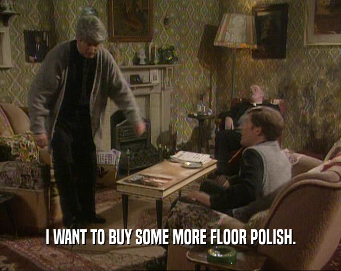 I WANT TO BUY SOME MORE FLOOR POLISH.  