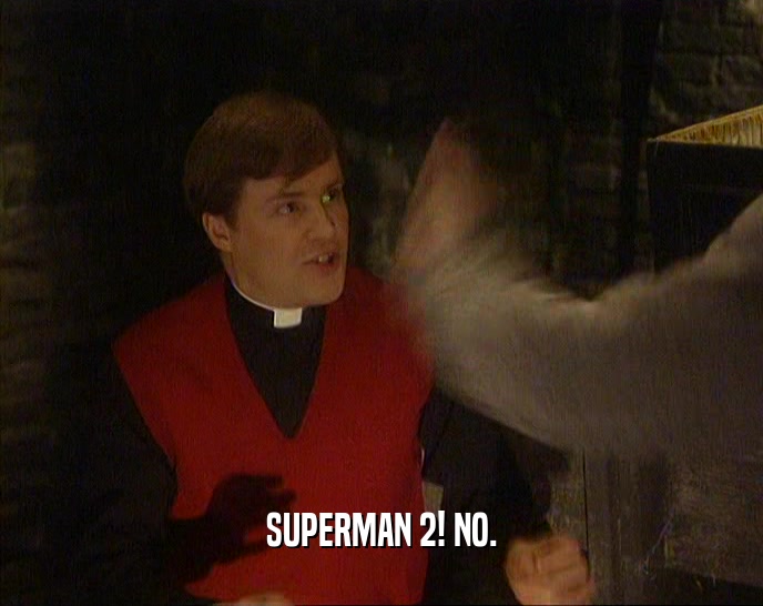SUPERMAN 2! NO.  