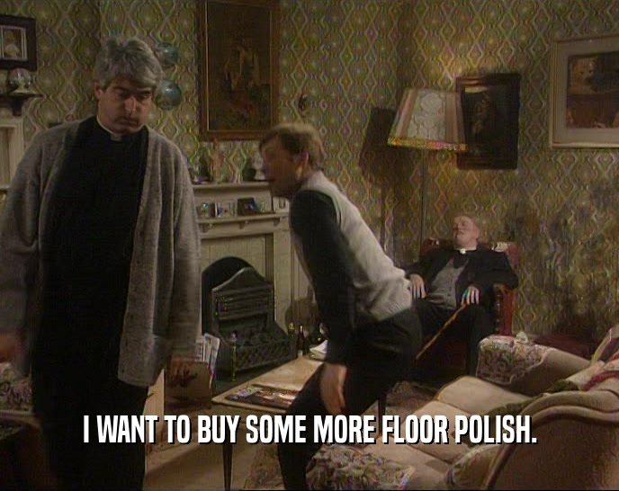 I WANT TO BUY SOME MORE FLOOR POLISH.  
