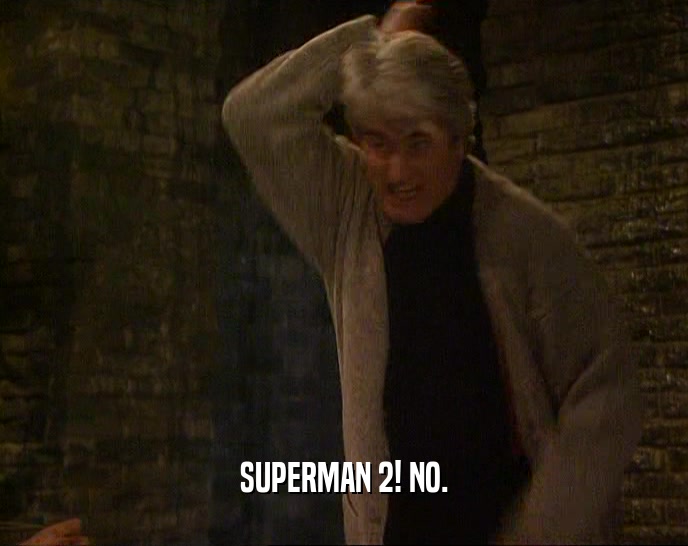 SUPERMAN 2! NO.  