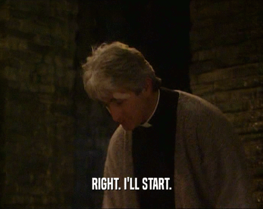RIGHT. I'LL START.  