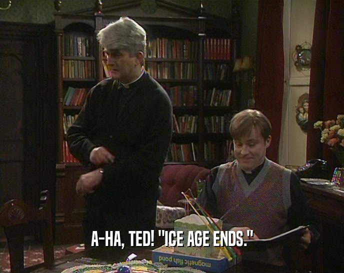 A-HA, TED! 