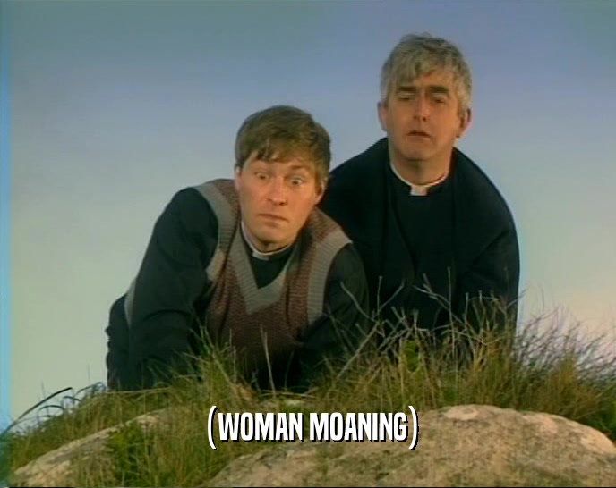 (WOMAN MOANING)  