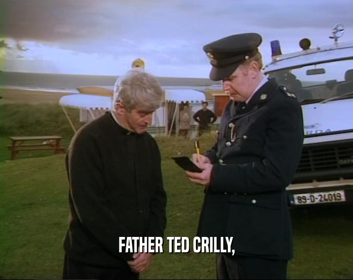 FATHER TED CRILLY,  