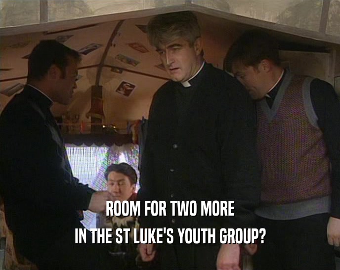 ROOM FOR TWO MORE IN THE ST LUKE'S YOUTH GROUP? 