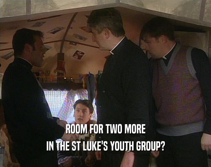 ROOM FOR TWO MORE IN THE ST LUKE'S YOUTH GROUP? 