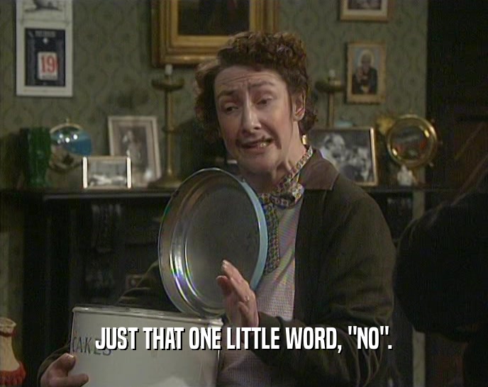 JUST THAT ONE LITTLE WORD, 